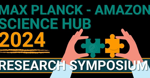 {"en"=>"Max Planck - Amazon Science Hub 2024 Research Symposium", "de"=>"Max Planck - Amazon Science Hub 2024 Research Symposium"}